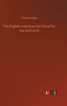 Hardcover The English-American his Travail by Sea and Land Book