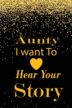 aunty I want to hear your story: A guided journal to tell me your memories,keepsake questions.This is a great gift to mom,grandma,nana,aunt and auntie ... to share their early life on like Birthday