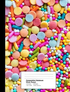 Composition Notebook Wide Ruled  7.44 x 9.69 Inches 100 sheets / 200 pages: Ice Cream Sprinkles
