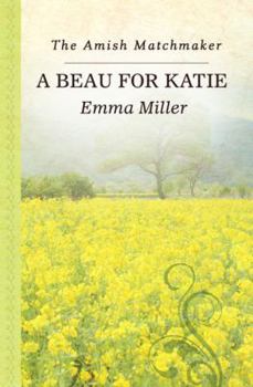 A Beau for Katie - Book #3 of the Amish Matchmaker