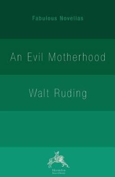 Paperback An Evil Motherhood: An Impressionist Novel Book