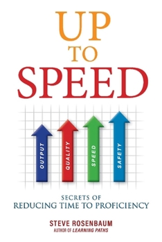 Paperback Up to Speed: Secrets of Reducing Time to Proficiency Volume 1 Book