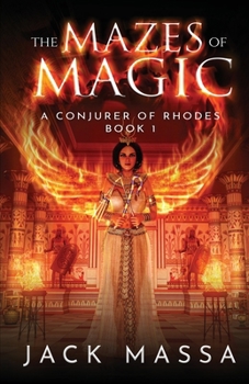 The Mazes of Magic - Book #1 of the Conjurer of Rhodes