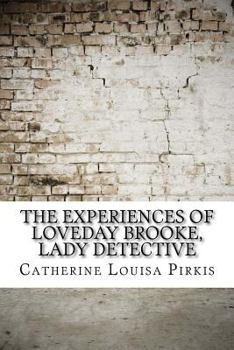 Paperback The Experiences of Loveday Brooke, Lady Detective Book