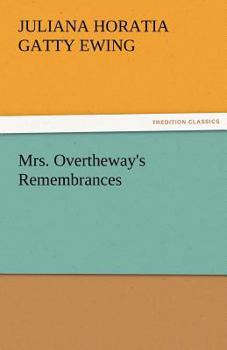 Mrs. Overtheway's Remembrances