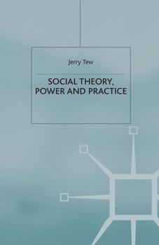 Paperback Social Theory, Power and Practice Book