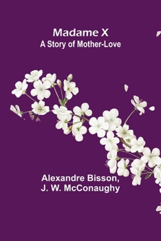 Paperback Madame X: a story of mother-love Book