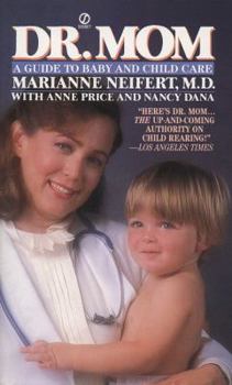Mass Market Paperback Dr. Mom: A Guide to Baby and Child Care Book