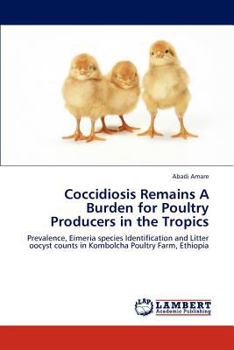 Paperback Coccidiosis Remains A Burden for Poultry Producers in the Tropics Book