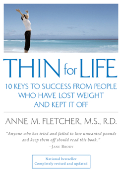 Paperback Thin for Life: 10 Keys to Success from People Who Have Lost Weight and Kept It Off Book