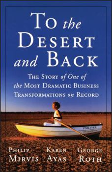 Paperback To the Desert and Back: The Story of One of the Most Dramatic Business Transformations on Record Book