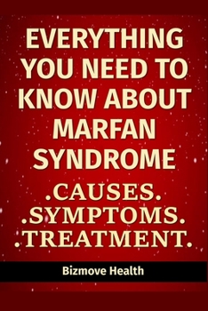 Paperback Everything you need to know about Marfan Syndrome: Causes, Symptoms, Treatment Book