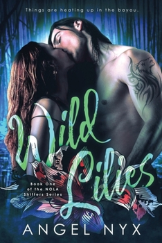 Wild Lilies (NOLA Shifters #1) - Book #1 of the NOLA Shifters