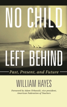 Hardcover No Child Left Behind: Past, Present, and Future Book