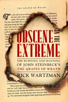 Hardcover Obscene in the Extreme: The Burning and Banning of John Steinbeck's the Grapes of Wrath Book