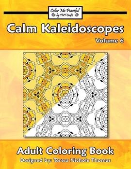 Paperback Calm Kaleidoscopes Adult Coloring Book, Volume 6 Book