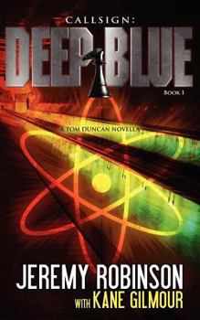 Paperback Callsign: Deep Blue: Deep Blue - Book 1 (a Tom Duncan - Chess Team Novella) Book