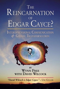 Paperback The Reincarnation of Edgar Cayce?: Interdimensional Communication and Global Transformation Book