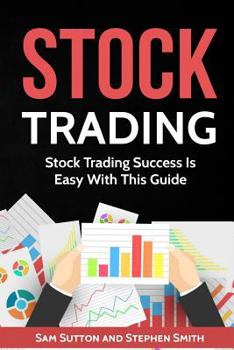 Paperback Stock Trading: Stock Trading Success Is Easy With This Guide Book