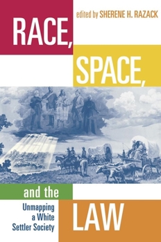 Paperback Race, Space, and the Law: Unmapping a White Settler Society Book