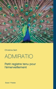 Paperback Admiratio: Petit registre tenu pour l'émerveillement [French] Book