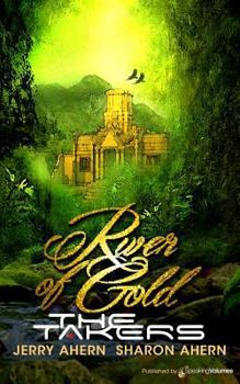River of Gold - Book #2 of the Takers