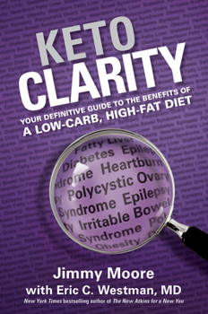 Hardcover Keto Clarity: Your Definitive Guide to the Benefits of a Low-Carb, High-Fat Diet Book