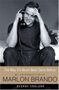 Hardcover The Way It's Never Been Done Before: My Friendship with Marlon Brando Book