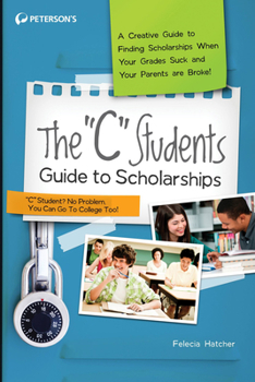 Paperback The C Students Guide to Scholarships Book