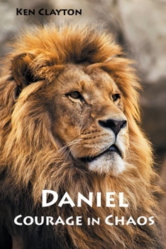 Paperback Daniel: Courage in Chaos Book