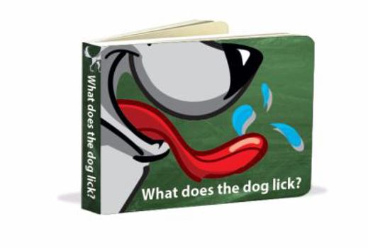 Board book What Does the Dog Lick? Book