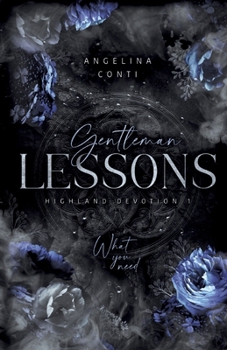 Gentleman Lessons: What you need. (Dark Highland Romance) (German Edition)