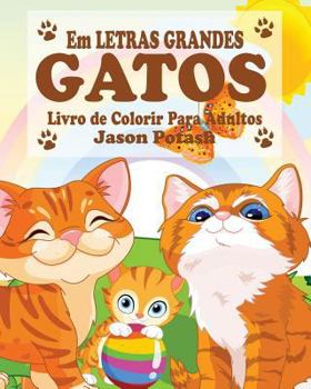 Paperback Gatos Livro de Colorir Para Adultos ( Em Letras Grandes ) [Spanish] Book