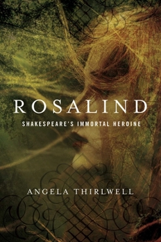 Hardcover Rosalind: A Biography of Shakespeare's Immortal Heroine Book