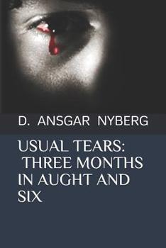Paperback Usual Tears: Three Months in Aught and Six Book