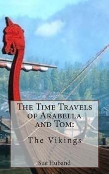 Paperback The Time Travels of Arabella and Tom: The Vikings Book