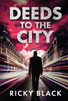 Paperback Deeds to the City: A Leeds Gangland Crime Fiction Thriller Book