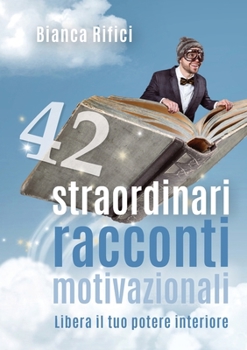 Paperback 42 straordinari racconti motivazionali [Italian] Book