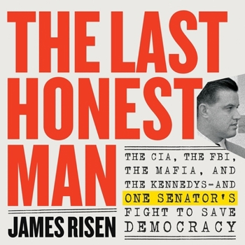 Audio CD The Last Honest Man: The Cia, the Fbi, the Mafia, and the Kennedys&#8213;and One Senator's Fight to Save Democracy Book
