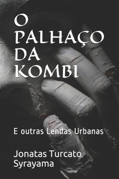 Paperback O Palhaço Da Kombi: E outras Lendas Urbanas [Portuguese] Book
