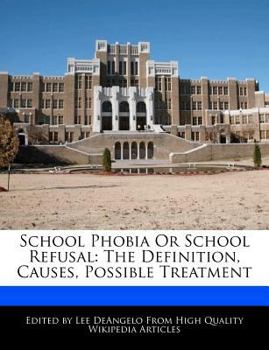 School Phobia or School Refusal : The Definition, Causes, Possible Treatment