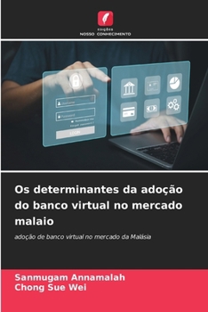 Paperback Os determinantes da adoção do banco virtual no mercado malaio [Portuguese] Book