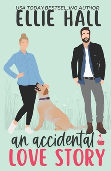 Paperback An Accidental Love Story: A sweet, heartwarming & uplifting romantic comedy Book