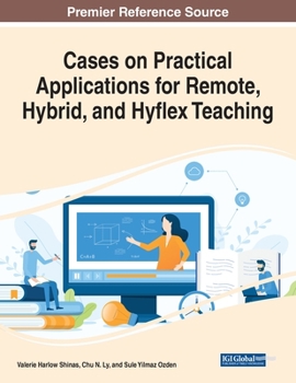 Paperback Cases on Practical Applications for Remote, Hybrid, and Hyflex Teaching Book