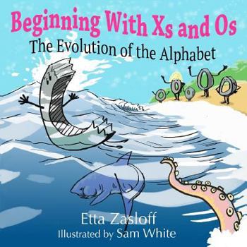 Beginning with XS and OS: The Evolution of the Alphabet
