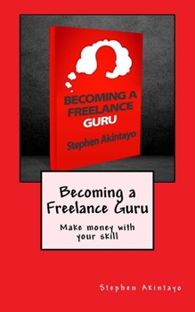 Paperback Becoming a Freelance Guru: Make money with your skill Book