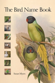 Hardcover The Bird Name Book: A History of English Bird Names Book