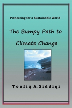 Paperback The Bumpy Path to Climate Change: Pioneering for a Sustainable World Book
