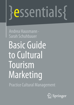 Paperback Basic Guide to Cultural Tourism Marketing: Practice Cultural Management Book