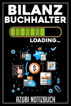 Bilanzbuchhalter Loading… Azubi Notizbuch: 120 Seiten Kariert im Format A5 (6x9 Zoll) mit Soft Cover Glänzend. (German Edition)